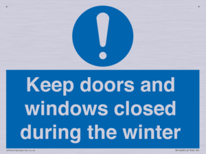 Keep doors and windows closed during the winter